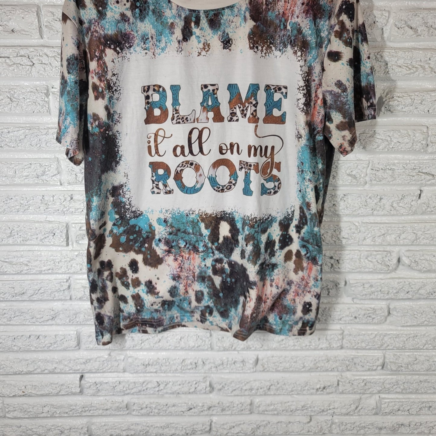Womens Top XL Tee Cowgirl Blame It All on My Roots Poly Blend Blue Brown Tie Dye